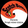 Rough Winer Riddim - Stalawa
