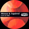 Love Dub (Original Mix) - Moose&Squirrel