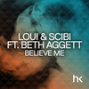 Believe Me (Hot Sand Remix) - Loui & Scibi&Beth Aggett