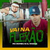 Vai Na Flexão (Explicit) - Mc Romeu&Dj Rodox