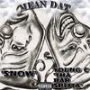 Mean Dat(feat. Bmc Snow & Young C Tha Bar Spitta) (Explicit) - BMC HITT&BMC Snow&Young C Tha Bar Spitta