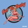 Get Ya Baby (Explicit) - Tom Zanetti