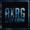 They Know - AXRG