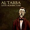 Good Morning Rain - Al'tarba