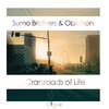 Crossroads of Life (Vocal Version) - Sumo Brothers&Oberhon