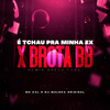 É Tchau pra Minha Ex X Brota Bebê (Remix Brega Funk|Explicit) - MC Kal&DJ Maloka Original