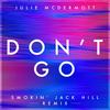 Don't Go (Smokin' Jack Hill Remix) - Julie McDermott