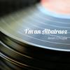 I'm an Albatraoz - Aron Chupa&Little Sis Nora