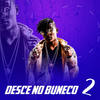 Desce no Buneco 2 (Explicit) - MC Lil