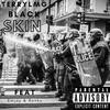 Black Skin (feat. Emjay & Ronku) (Explicit) - Terrylmg&Emjay&Ronku