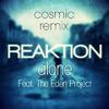 Alone - Reaktion&The Eden Project&Cosmic