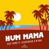 Hum Mama - Gold Bomb&Mismo&Highdiwaan