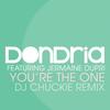 You're the One (DJ Chuckie REMIx) (DJ Chuckie Remix) - Dondria