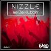 We Be Klubbin (Original Mix) - Nizzle