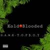 Kold blooded (feat. TB Jay) (Explicit) - Lil Hawk&TB Jay