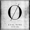 Your Girl (Original Mix) - Evil Nine
