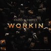 Workin'(feat. Cristion D'or) (Explicit) - David Correy&Cristion D'or