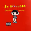 Se Arrebata (Explicit) - Lynzee Blanco&Dracko Way