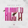Im about to kill it (Explicit) - Natty Kay