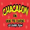 Chacalon Pa Que Te Cuide - Dj Jorge Flow