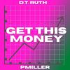 Get this Money (Explicit) - Pmiller&D.T. Ruth