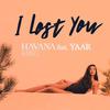 I Lost You (Mephisto & Festum Remix) - Havana&Yaar