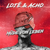 Müde vom Leben (Explicit) - Loje&Acho