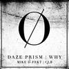 Why (Mike D-Fekt Remix) - Daze Prism