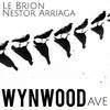 Wynwood Ave (Original Mix) - Le Brion&Nestor Arriaga