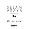 Im in LUV (Club Version) - Selam Araya