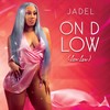 On D Low(Low Low) (Cambria Riddim|Explicit) - Jadel