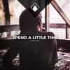 Spend a little time - Mike Wit&Taylor Mosley