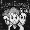 DONTSAYSHIT! (Explicit) - Tacit&Sadfriendd&Dkoolpharaoh&Shinyy&Andrés Bustamante