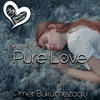 Pure Love - Ömer Bükülmezoğlu