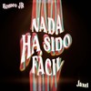 Nada ha sido fácil (Explicit) - Jaxel LA PARA&Romeo Jr