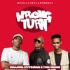 Wrong Turn (feat. TNK MusiQ) - malume.hypeman&TNK MusiQ