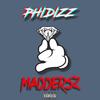 Maddersz (Explicit) - Phidizz