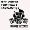 Very Heavy Radioactive (Original Mix) - Kevin Coshner