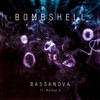 Bombshell (Radio Edit) - Bassanova&Maikal X