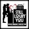 Still Lovin' You (feat. Kevin Deval Collins) - Hasan Johnson&Bedstuy Gab&Kevin Deval Collins