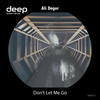 Don't Let Me Go (Extended Mix) - Ali Deger