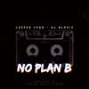 No Plan B (feat. Alexis Dj) - Leefer Vega&Alexis DJ