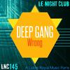 Wrong (Original Mix) - Deep Gang