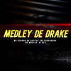 Medley de Drake 1.0 (Explicit) - MC Iguinho da Capital&MC Modelo&MC Chorandun&Dj Rf3