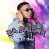 Pa Bailar - Jey One