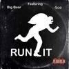 Run It (feat. 4oe) (Explicit) - BIG BEAR&4oe