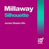Silhouette Remixes (Jordan Waeles Remix) - Millaway