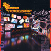 Adult Films (TwoWorldsApart Edit|Explicit) - Zac Tenenbaum&TwoWorldsApart&İlayda