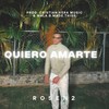 Quiero Amarte (feat. Mala.B.Made.Thiss) - Rosen2&Mala.B.Made.Thiss