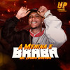 A Menina É Braba - MC Lipinho Atrevido